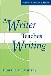 A Writer Teaches Writing Revised (Paperback, 2, Revised)