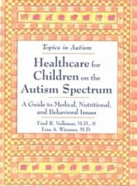 Healthcare for Children on the Autism Spectrum (Paperback, 1st)