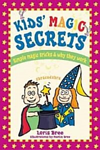 Kids Magic Secrets: Simple Magic Tricks & Why They Work (Paperback)