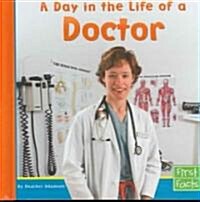 A Day in the Life of a Doctor (Library Binding)