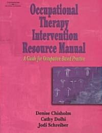 Occupational Therapy Intervention Resource Manual: A Guide for Occupation-Based Practice (Paperback)