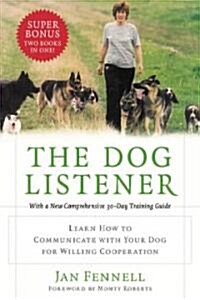 The Dog Listener: Learn How to Communicate with Your Dog for Willing Cooperation (Paperback)