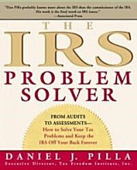The IRS Problem Solver: From Audits to Assessments--How to Solve Your Tax Problems and Keep the IRS Off Your Back Forever (Paperback)