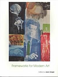 Frameworks for Modern Art (Paperback)