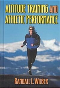 Altitude Training and Athletic Performance (Hardcover)