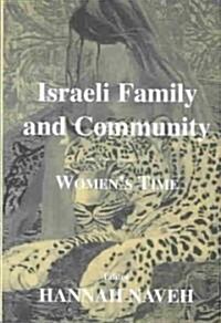 Israeli Family and Community : Womens Time (Hardcover)
