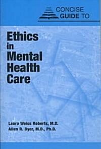 Concise Guide to Ethics in Mental Health Care (Paperback)