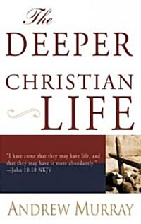 The Deeper Christian Life (Paperback)