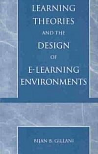 Learning Theories and the Design of E-Learning Environments (Paperback)