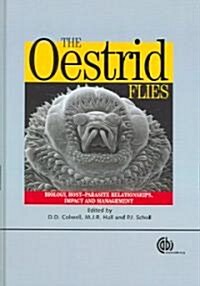 The Oestrid Flies : Biology, Host-Parasite Relationships, Impact and Management (Hardcover)