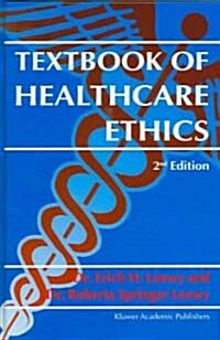 Textbook of Healthcare Ethics (Hardcover, 2, 2004)