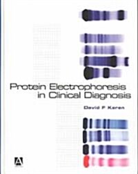 Protein Electrophoresis in Clinical Diagnosis (Hardcover)