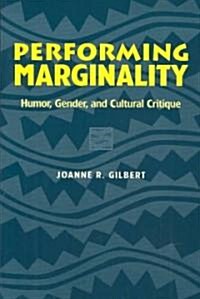 Performing Marginality: Humor, Gender, and Cultural Critique (Paperback)