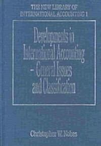 Developments in International Accounting - General Issues and Classification (Hardcover)