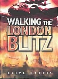 Walking the London Blitz (Paperback)
