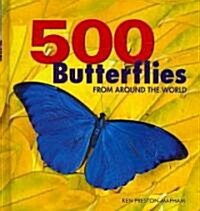 500 Butterflies: Butterflies from Around the World (Hardcover)