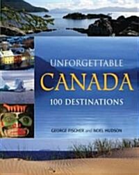 Unforgettable Canada (Paperback)