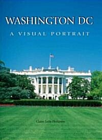 Washington D.C.: A Visual Portrait (Hardcover)