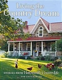 Living the Country Dream: Stories from Harrowsmith Country Life (Paperback)