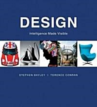 Design: Intelligence Made Visible (Hardcover)