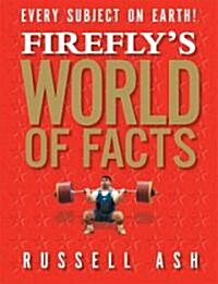 Fireflys World of Facts (Hardcover)
