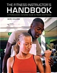 The Fitness Instructors Handbook (Paperback, 1st)