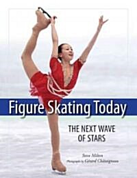 Figure Skating Today: The Next Wave of Stars (Paperback)