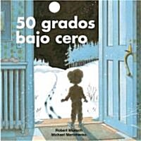 50 Grados Bajo Cero = 50 Below Zero (Paperback)
