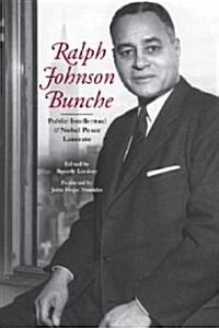 Ralph Johnson Bunche: Public Intellectual and Nobel Peace Laureate (Hardcover)