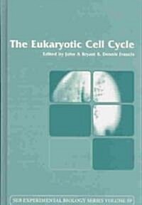 The Eukaryotic Cell Cycle : Volume 59 (Hardcover)