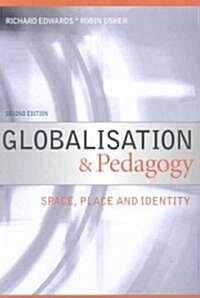 Globalisation & Pedagogy : Space, Place and Identity (Paperback, 2 ed)