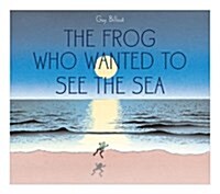 The Frog Who Wanted to See the Sea (Hardcover)