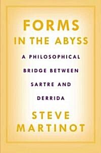 Forms in the Abyss: A Philosophical Bridge Between Sartre and Derrida (Paperback)