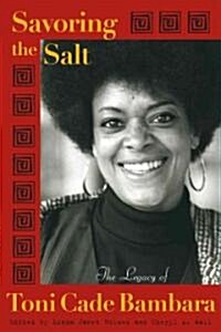 Savoring the Salt: The Legacy of Toni Cade Bambara (Hardcover)