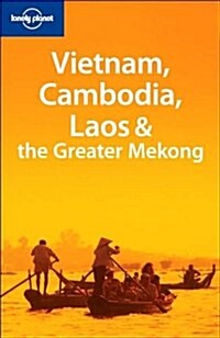 Lonely Planet Vietnam, Cambodia, Laos & the Greater Mekong (Paperback, 1st)