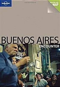 Lonely Planet Encounter Buenos Aires (Paperback, Map, 1st)