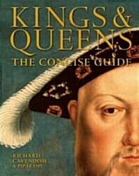 Kings & Queens : The Concise Guide (Hardcover)