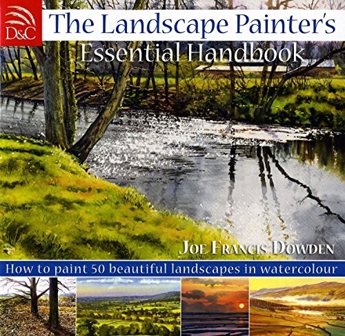 The Landscape Painters Essential Handbook : How to Paint 50 Beautiful Landscapes in Watercolour (Paperback, 2 Revised edition)