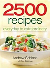 2500 Recipes: Everyday to Extraordinary (Paperback)