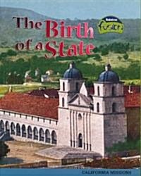 The Birth of a State: California Missions (Paperback)