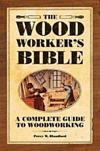 The Woodworkers Bible (Hardcover)