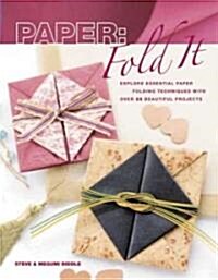 Paper: Fold it : Over 40 Exquisite Paper Folding Projects (Paperback)