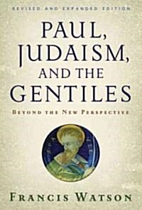 Paul, Judaism, and the Gentiles: Beyond the New Perspective (Revised) (Paperback, 2, Revised)