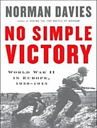 No Simple Victory: World War II in Europe, 1939-1945 (Audio CD)