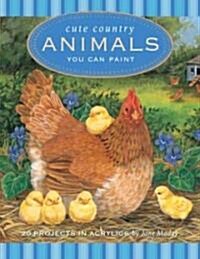 Cute Country Animals You Can Paint (Paperback)