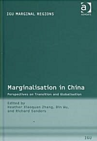 Marginalisation in China : Perspectives on Transition and Globalisation (Hardcover)