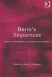 Berios Sequenzas : Essays on Performance, Composition and Analysis (Hardcover)