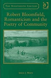 Robert Bloomfield, Romanticism and the Poetry of Community (Hardcover)