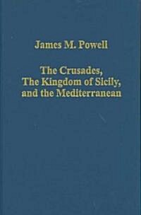 The Crusades, The Kingdom of Sicily, and the Mediterranean (Hardcover)