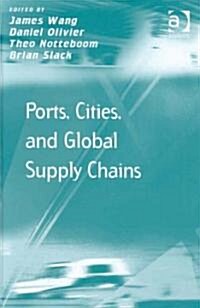 Ports, Cities, and Global Supply Chains (Hardcover)